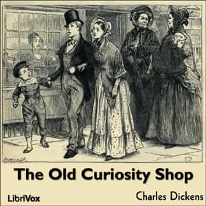 Old Curiosity Shop, The by Charles Dickens (1812 - 1870) - Podcasts