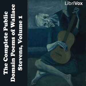 Collected Public Domain Poems of Wallace Stevens, Volume 1, The by Wallace Stevens (1879 - 1955) - Podcasts