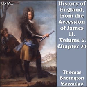 History of England, from the Accession of James II - (Volume 5, Chapter 24), The by Thomas Babington Macaulay (1800 - 1859) - Podcasty