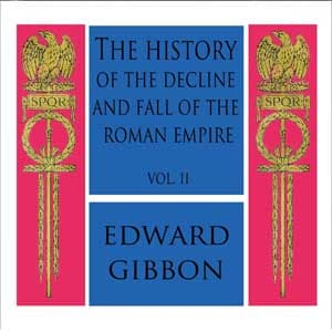 History of the Decline and Fall of the Roman Empire Vol. II, The by Edward Gibbon (1737 - 1794) - Podcasts