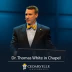 Dr. Thomas W. White - Chapel Messages - Podcasts
