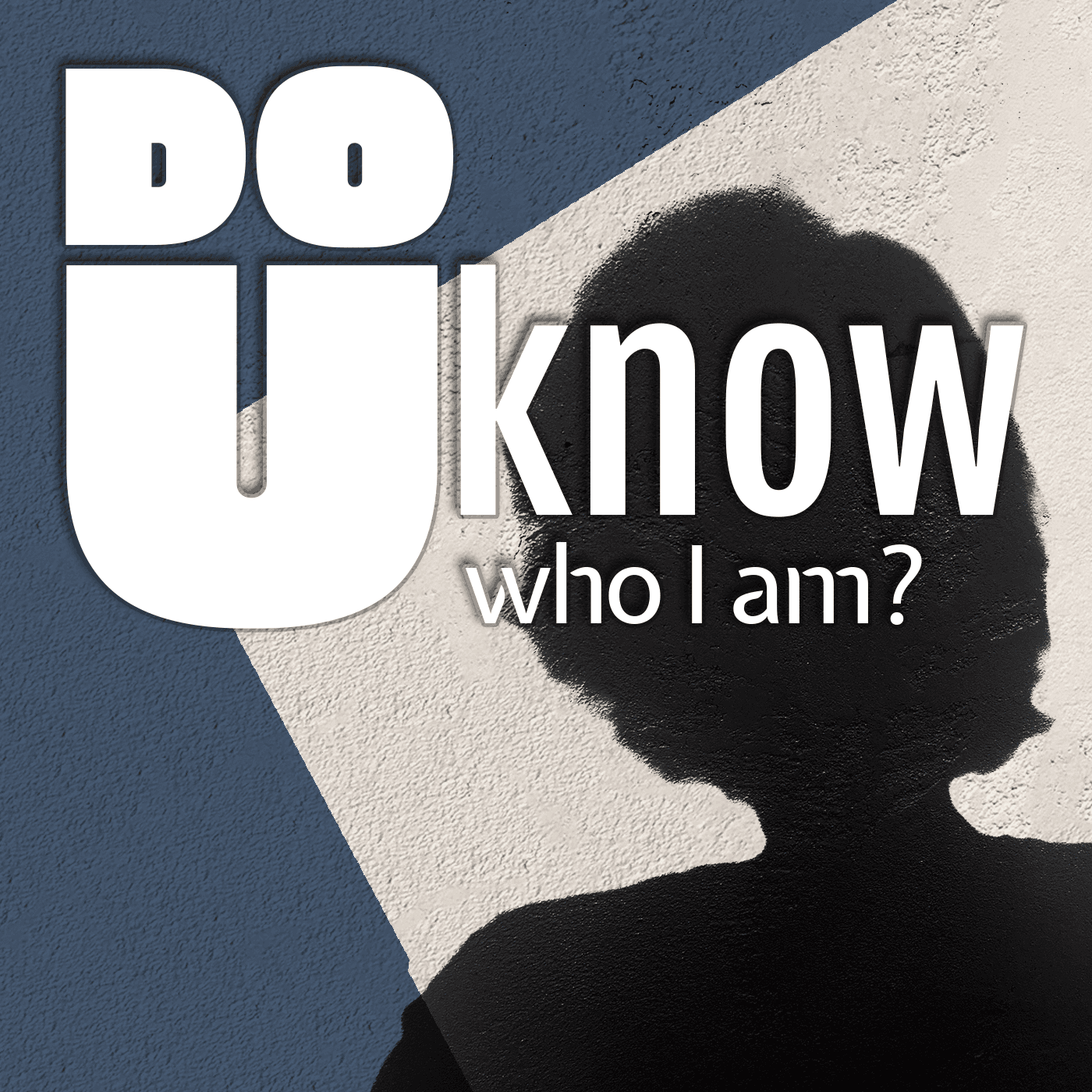 DoUKnowWhoIAm? - Podcasts