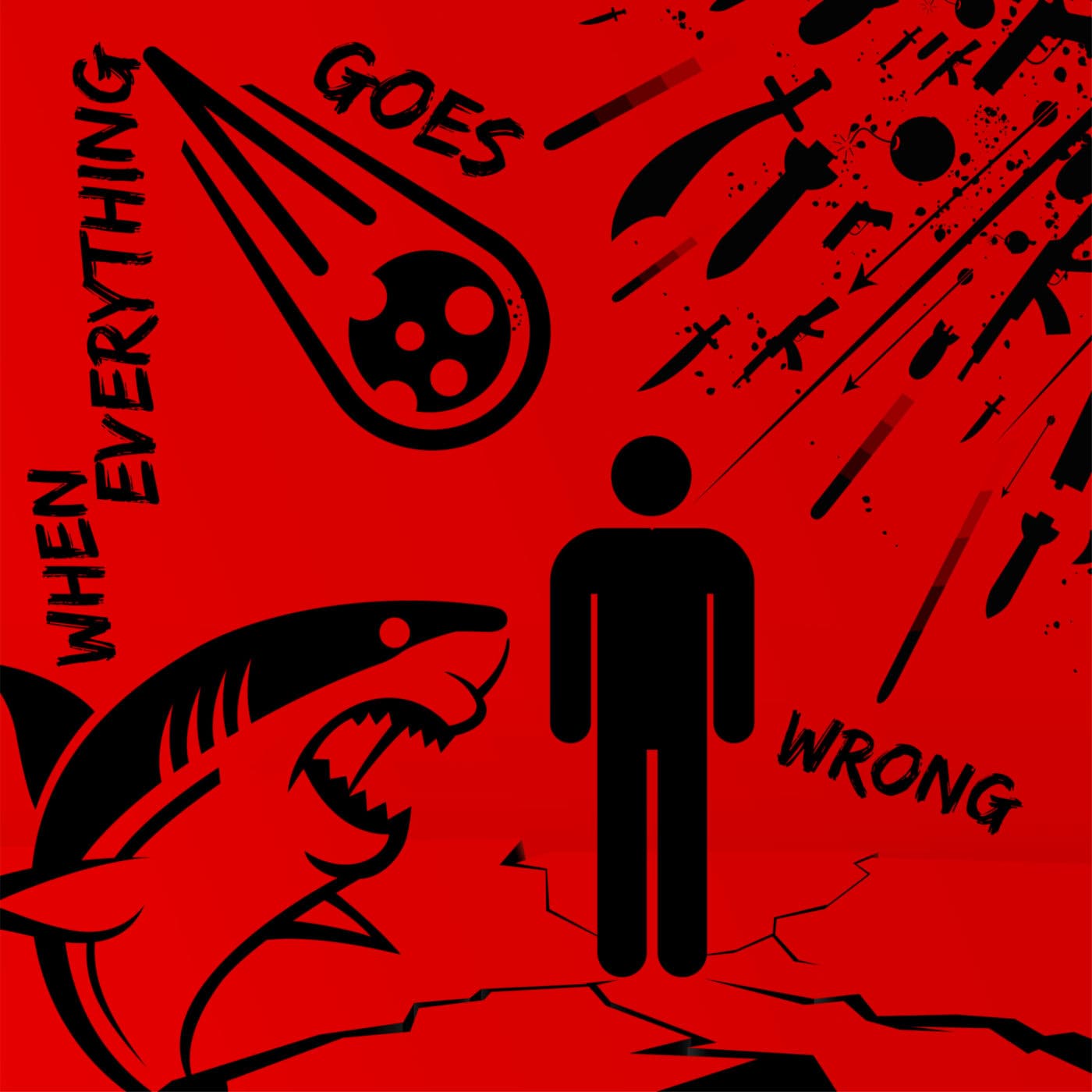 When Everything Goes Wrong - Podcasts
