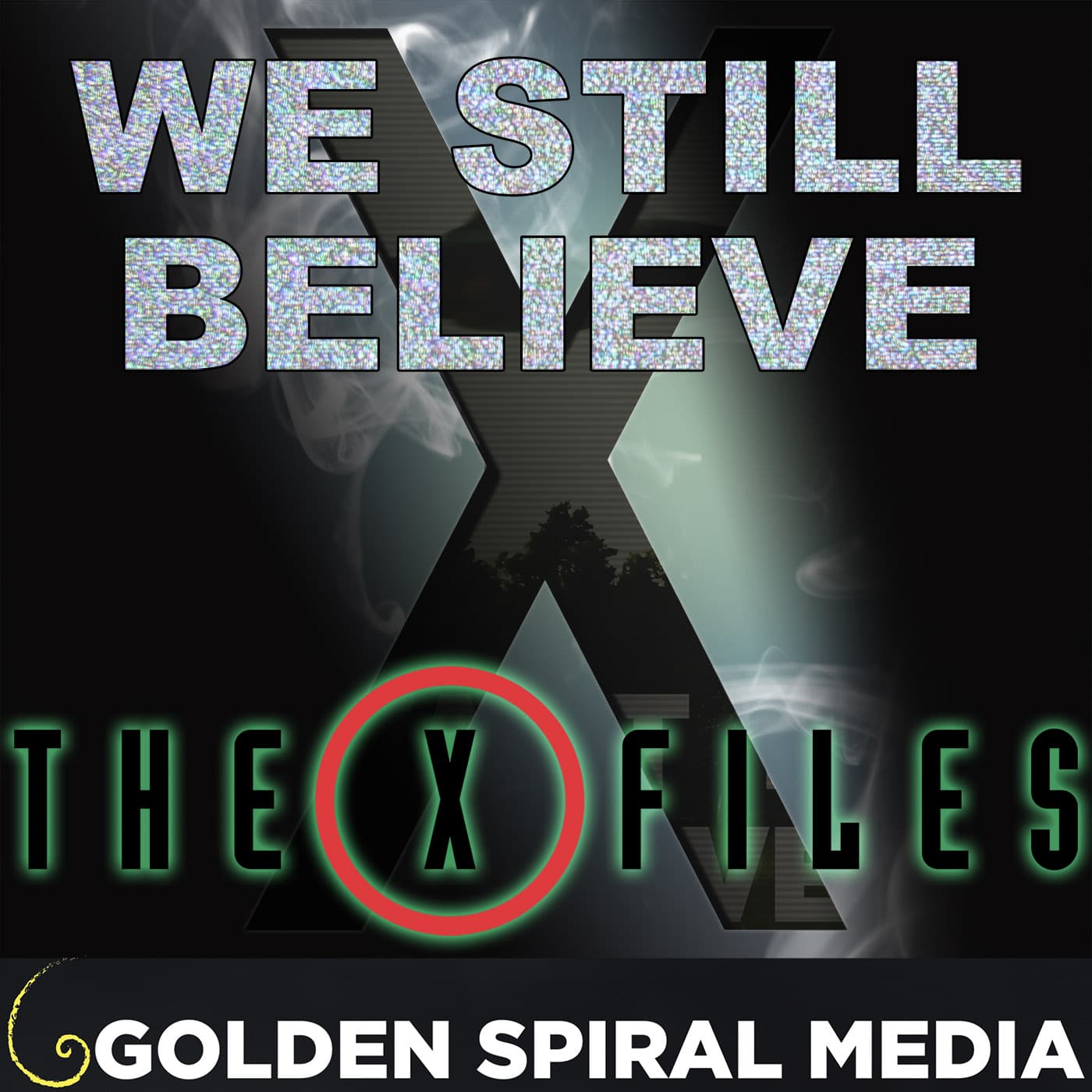 We Still Believe: The X-Files Fan Podcast - Podcasts