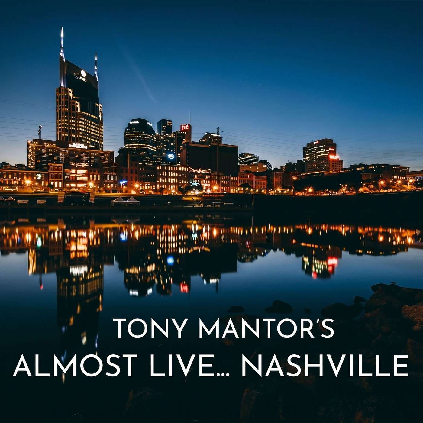 Tony Mantor's : Almost Live..... Nashville - Podcasts
