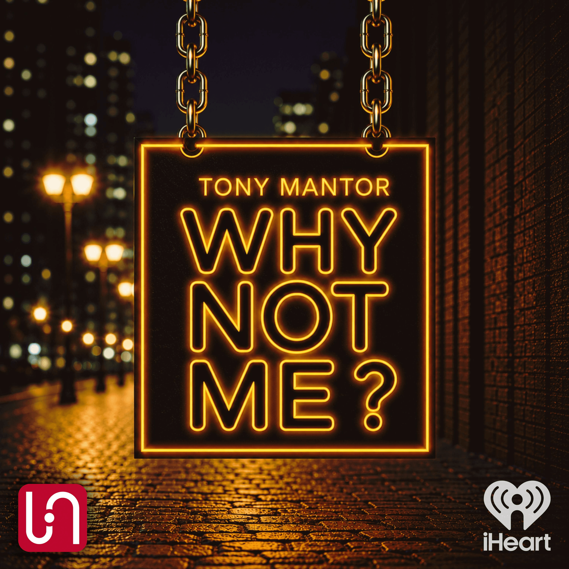 Tony Mantor: Why Not Me ? - Podcasts