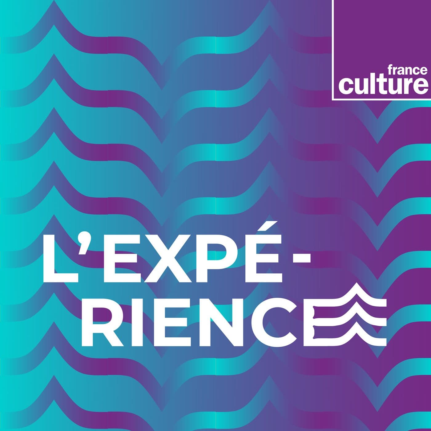 L'Expérience - Podcasts
