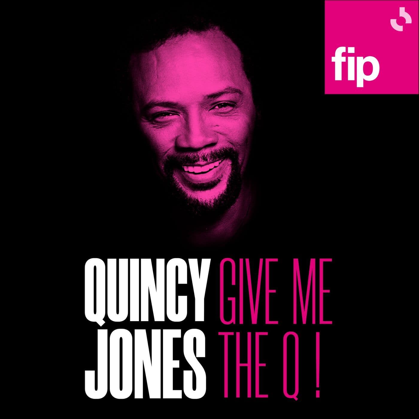 Quincy Jones, Give me the Q - Podcasts