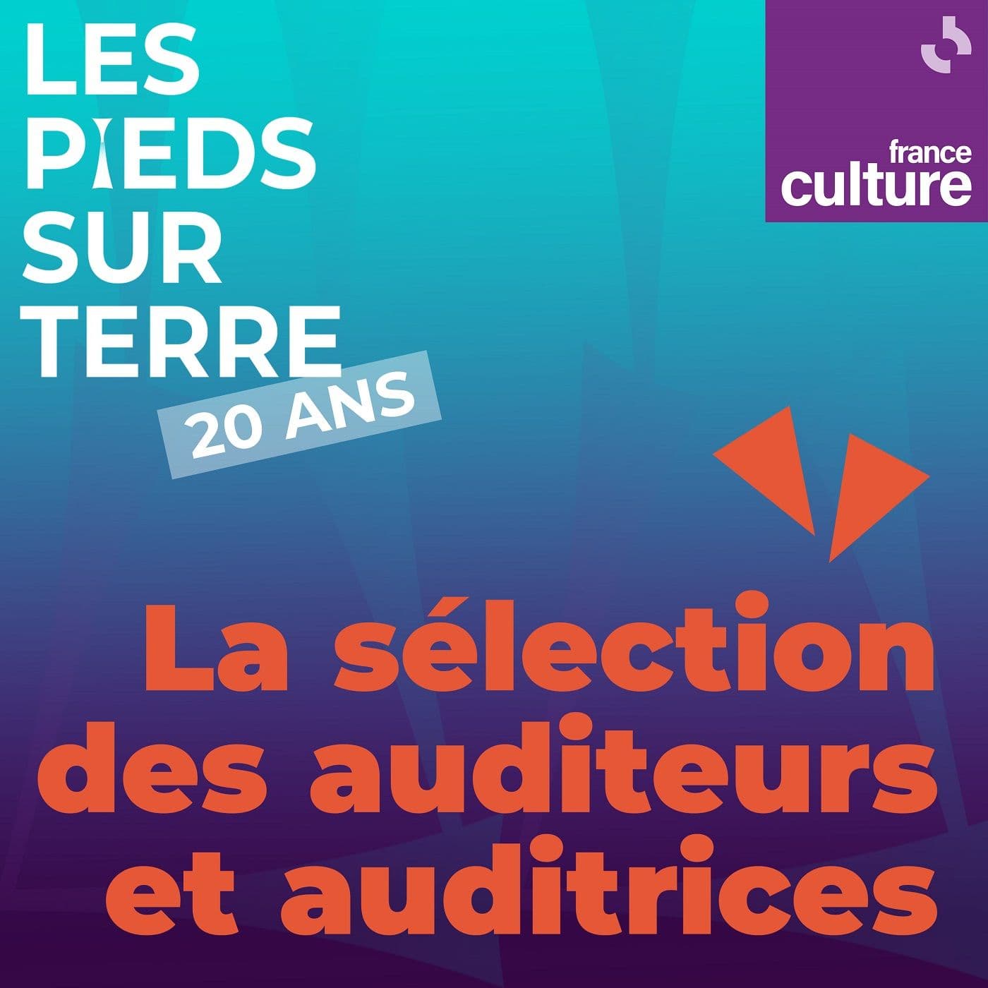 Les Pieds sur terre : la sélection des auditeurs et auditrices - Podcasts