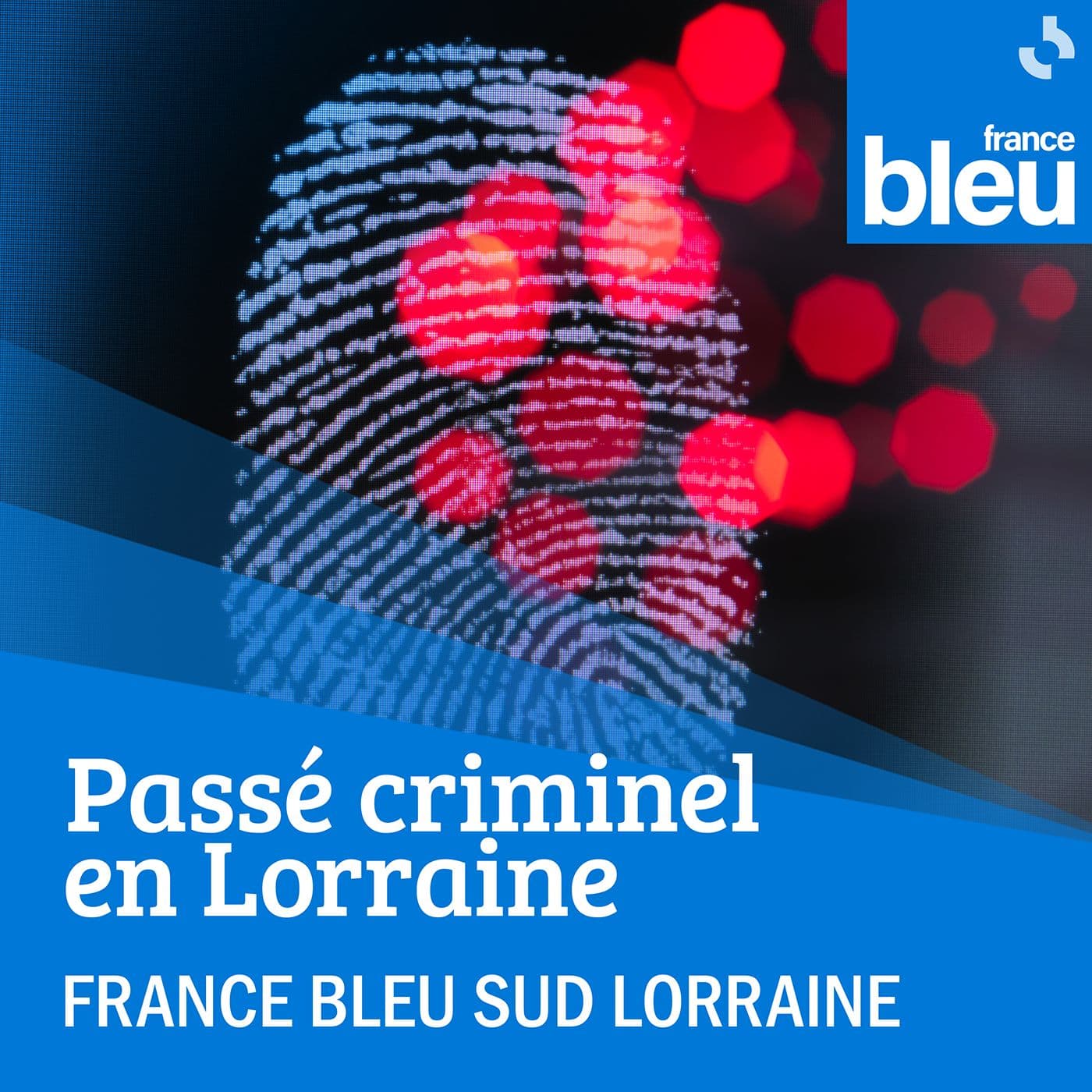 Passé criminel en Lorraine - Podcasts