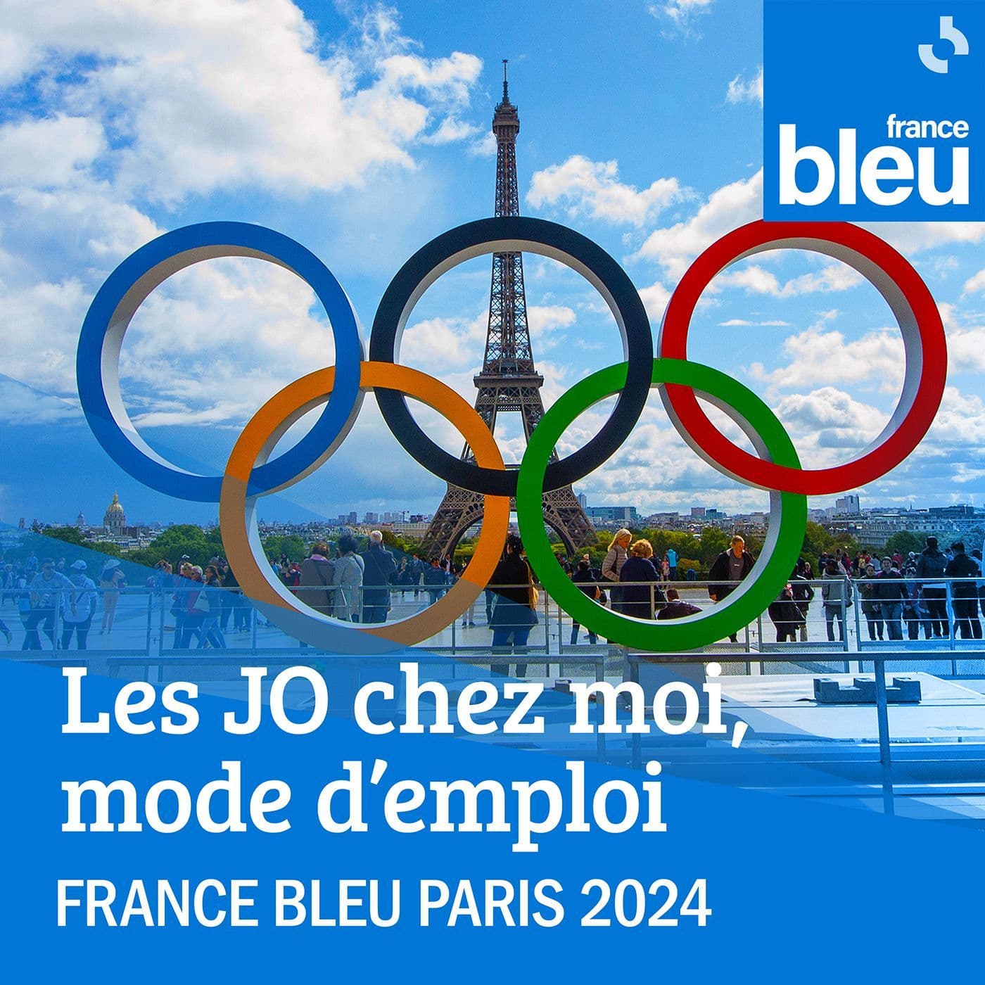 France Bleu Paris 2024 : Les JO chez moi, mode d'emploi - Podcasts