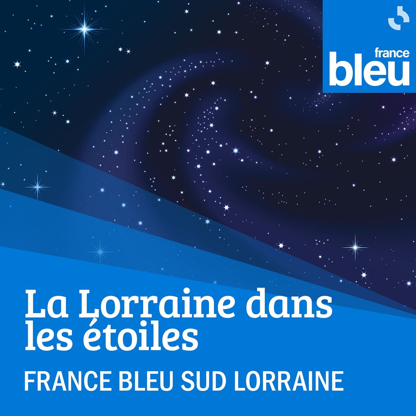 La Lorraine dans les étoiles - France Bleu Sud Lorraine - Podcast