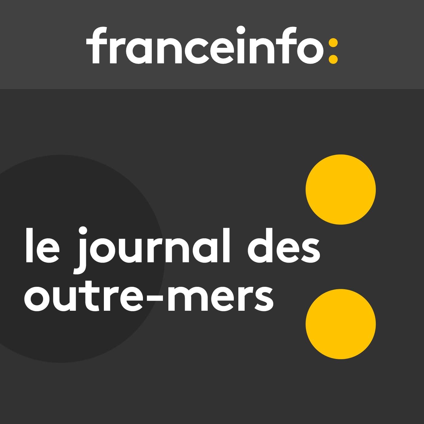 Le journal des outre-mers - Podcasts