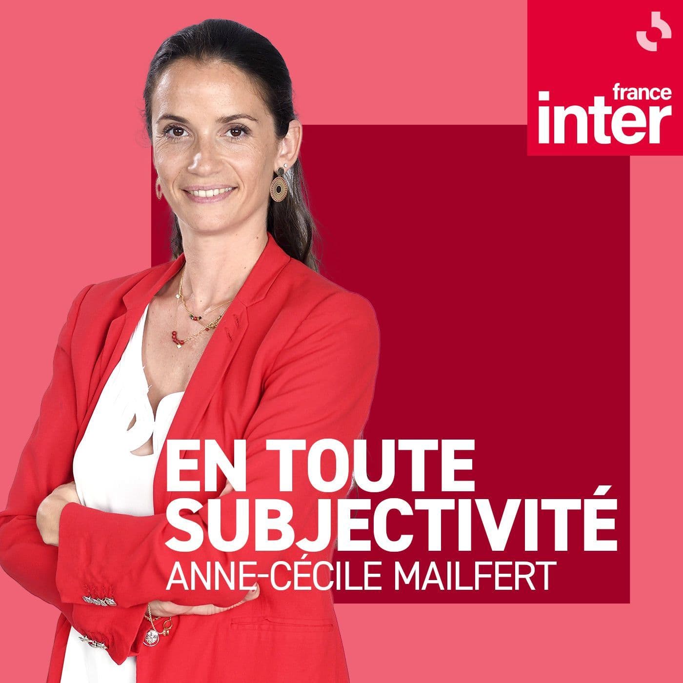 Anne-Cécile Mailfert, en toute subjectivité - Podcasts