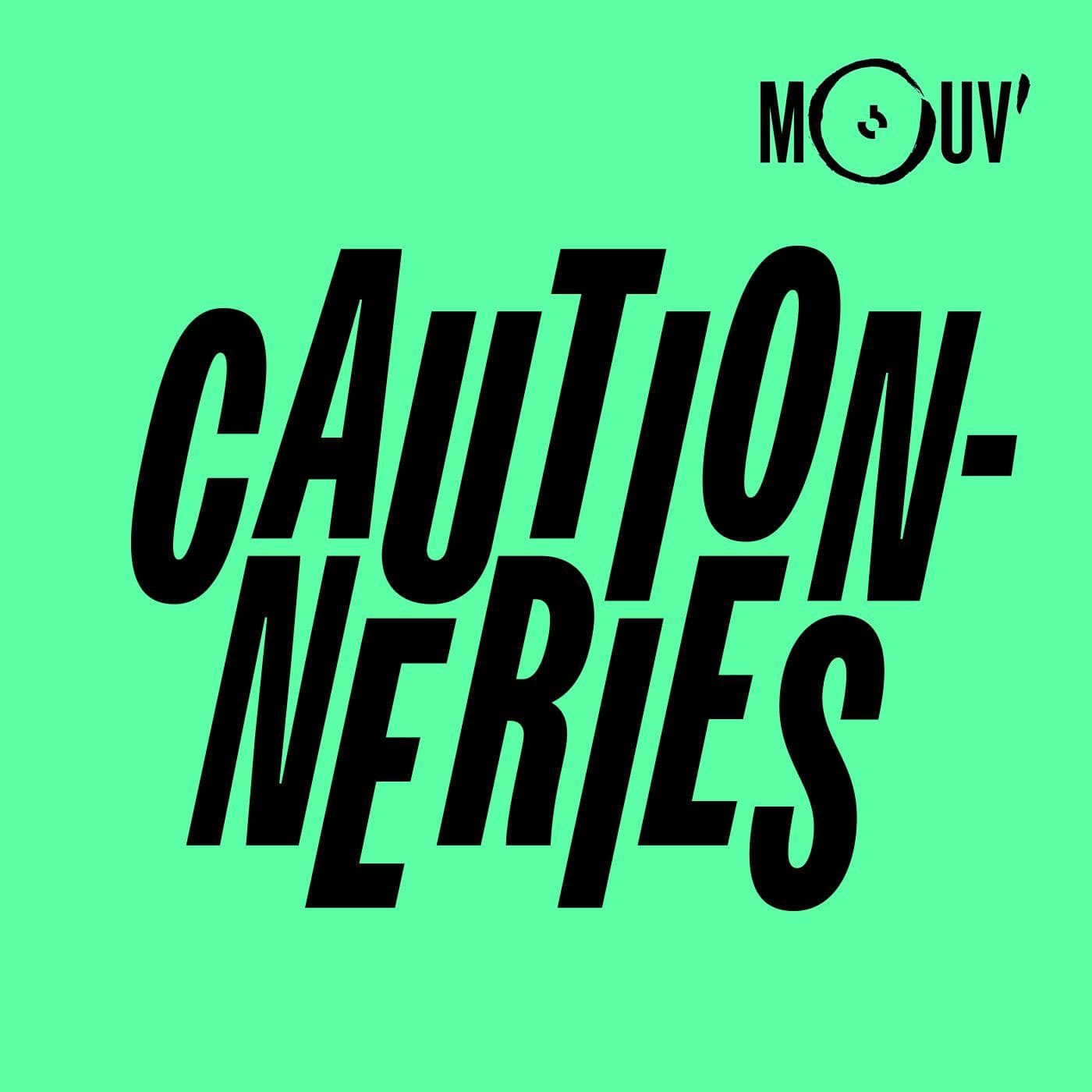 Cautionneries - Podcasts