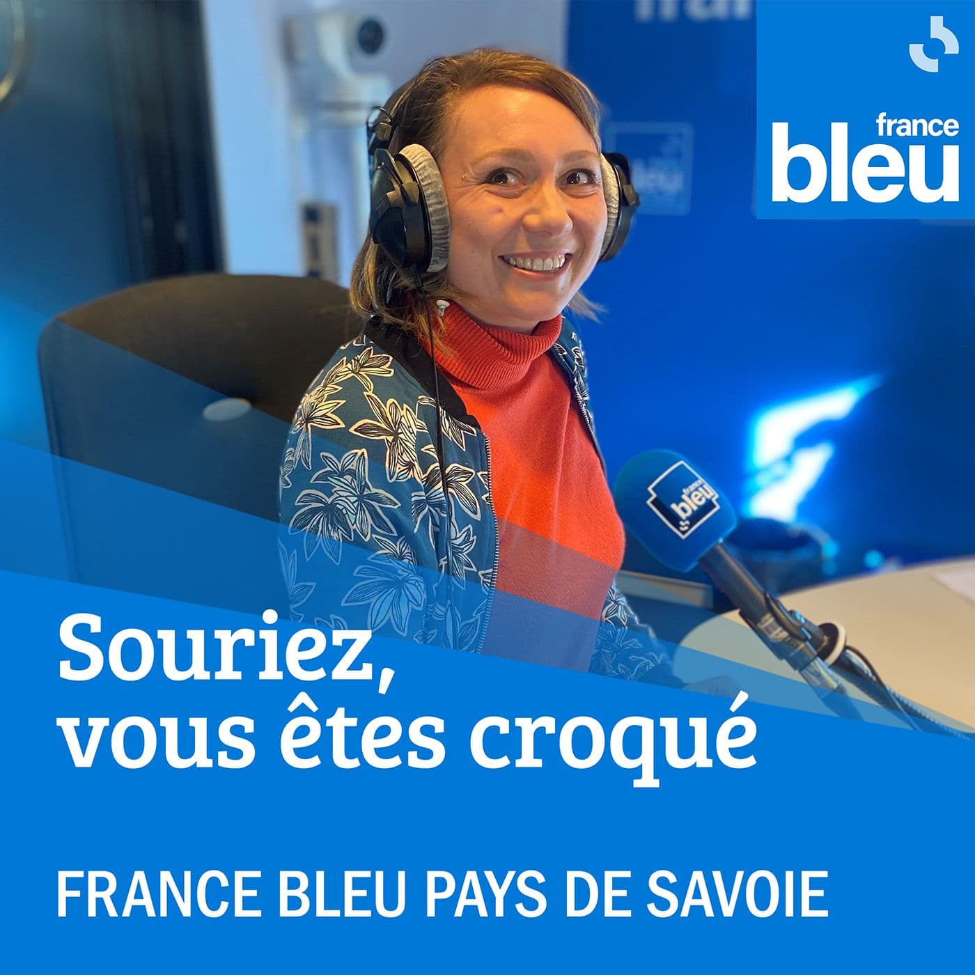 Souriez vous êtes croqué - France Bleu Pays de Savoie - Podcasts