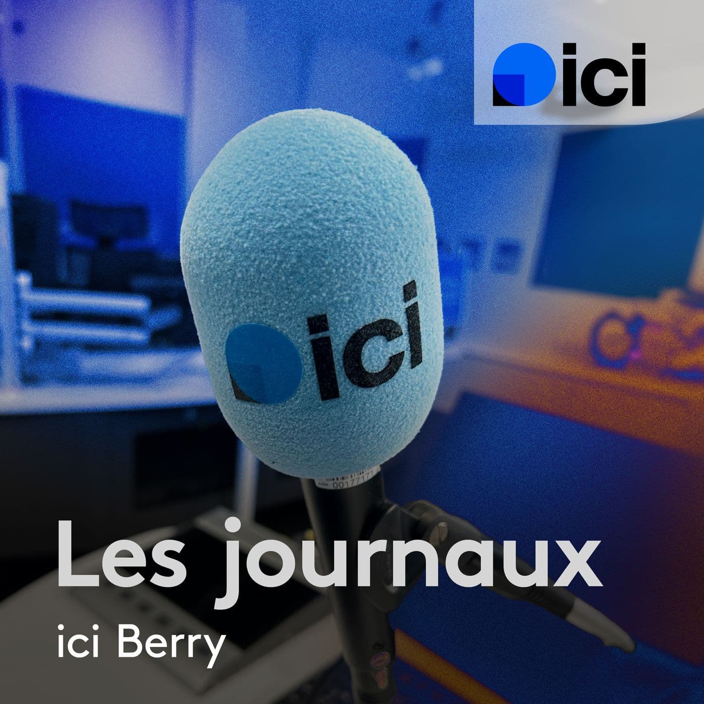 Les journaux de "ici Berry" - Podcasts