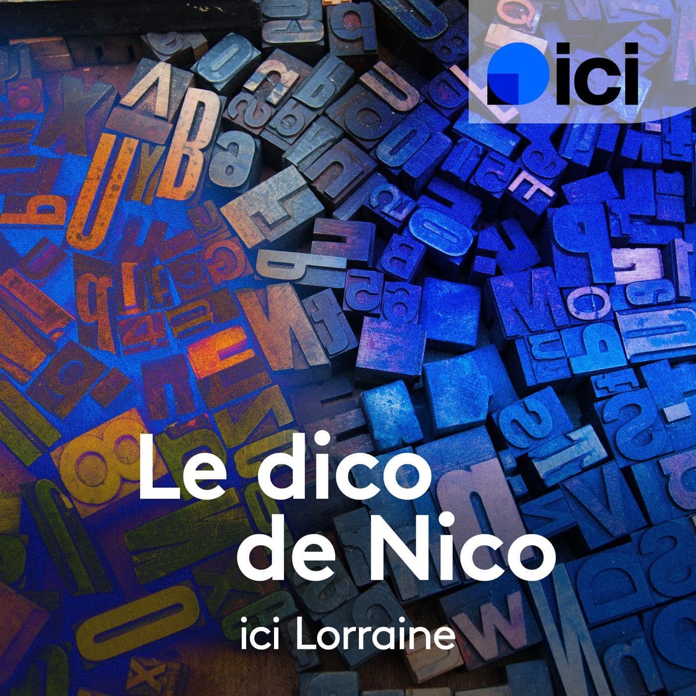 Le dico de Nico, ici Lorraine - Podcasts