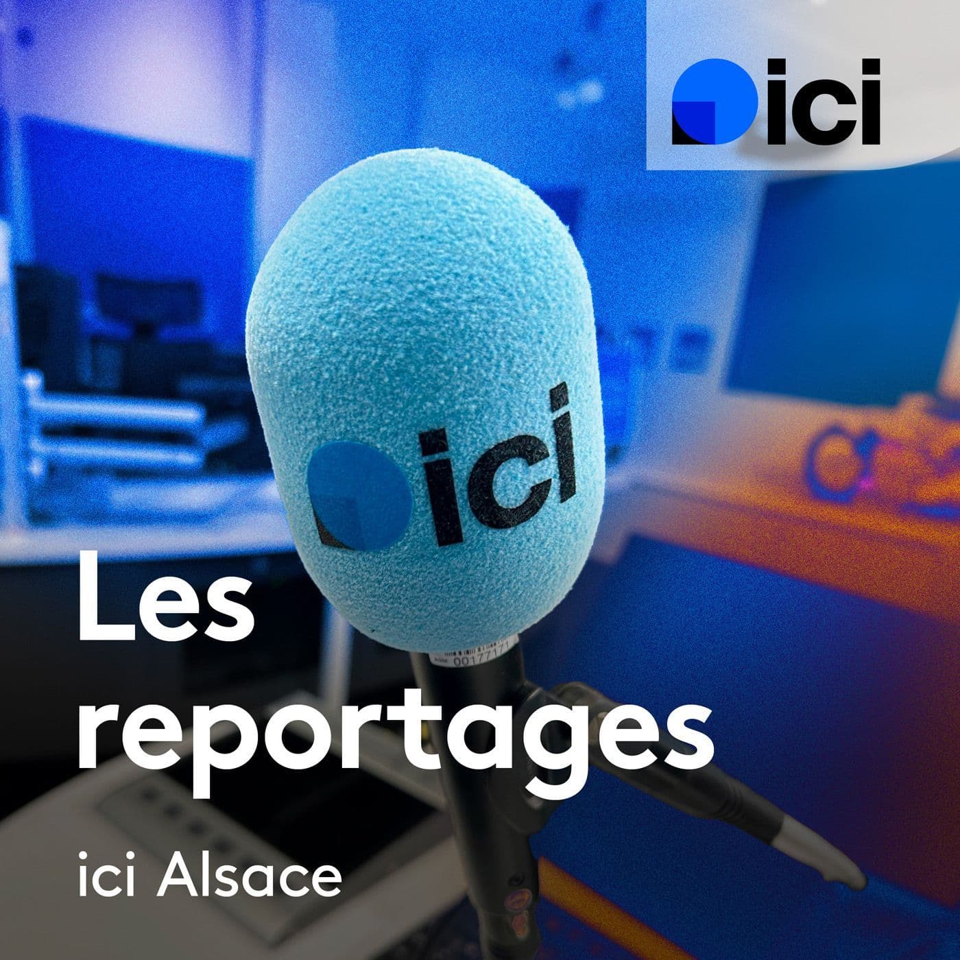 Les reportages de ici Alsace - Podcasts