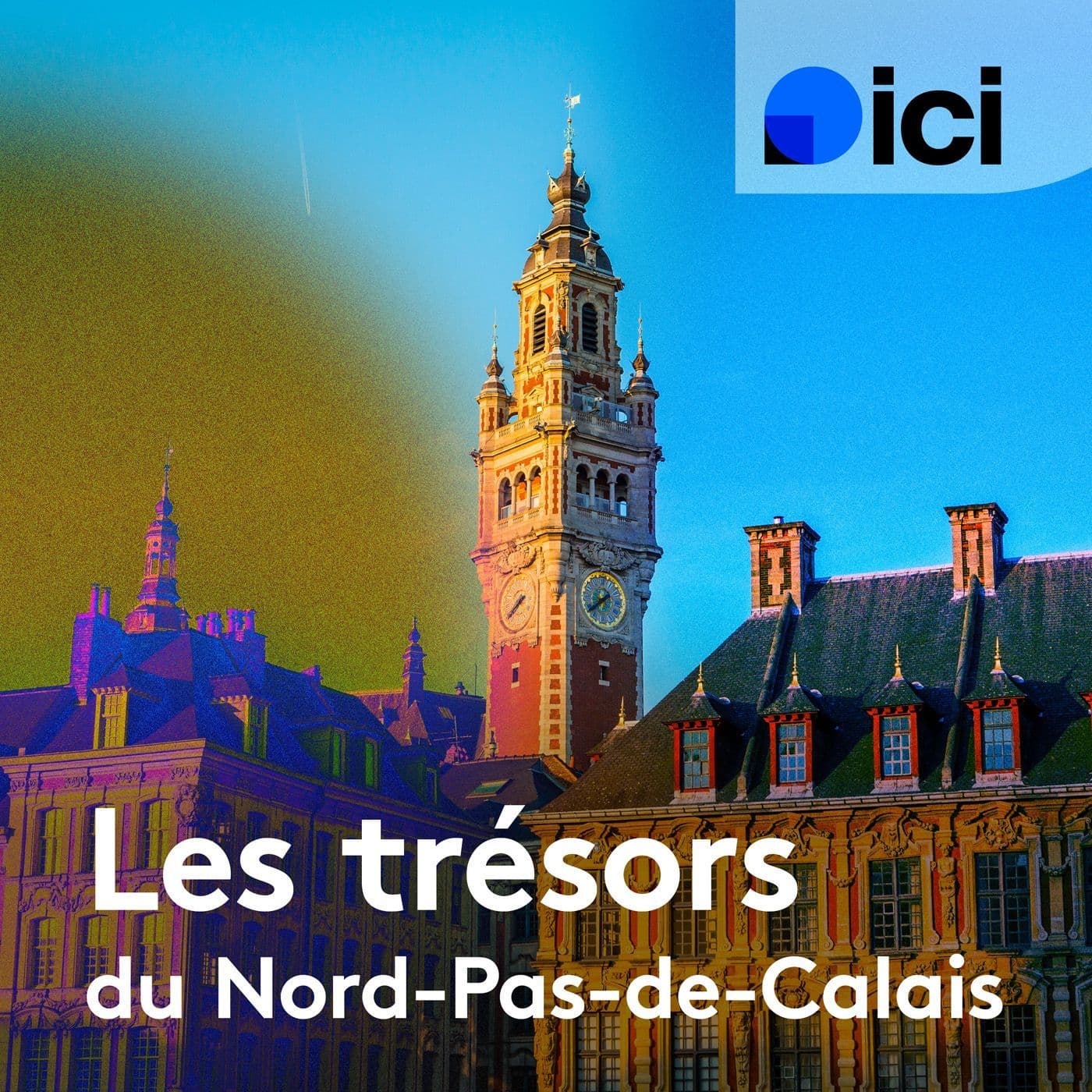 Les trésors du Nord-Pas-de-Calais, ici Nord - Podcasts