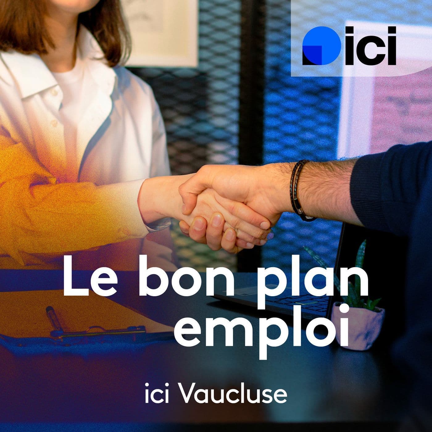 Bon plan emploi, ici Vaucluse - Podcasts