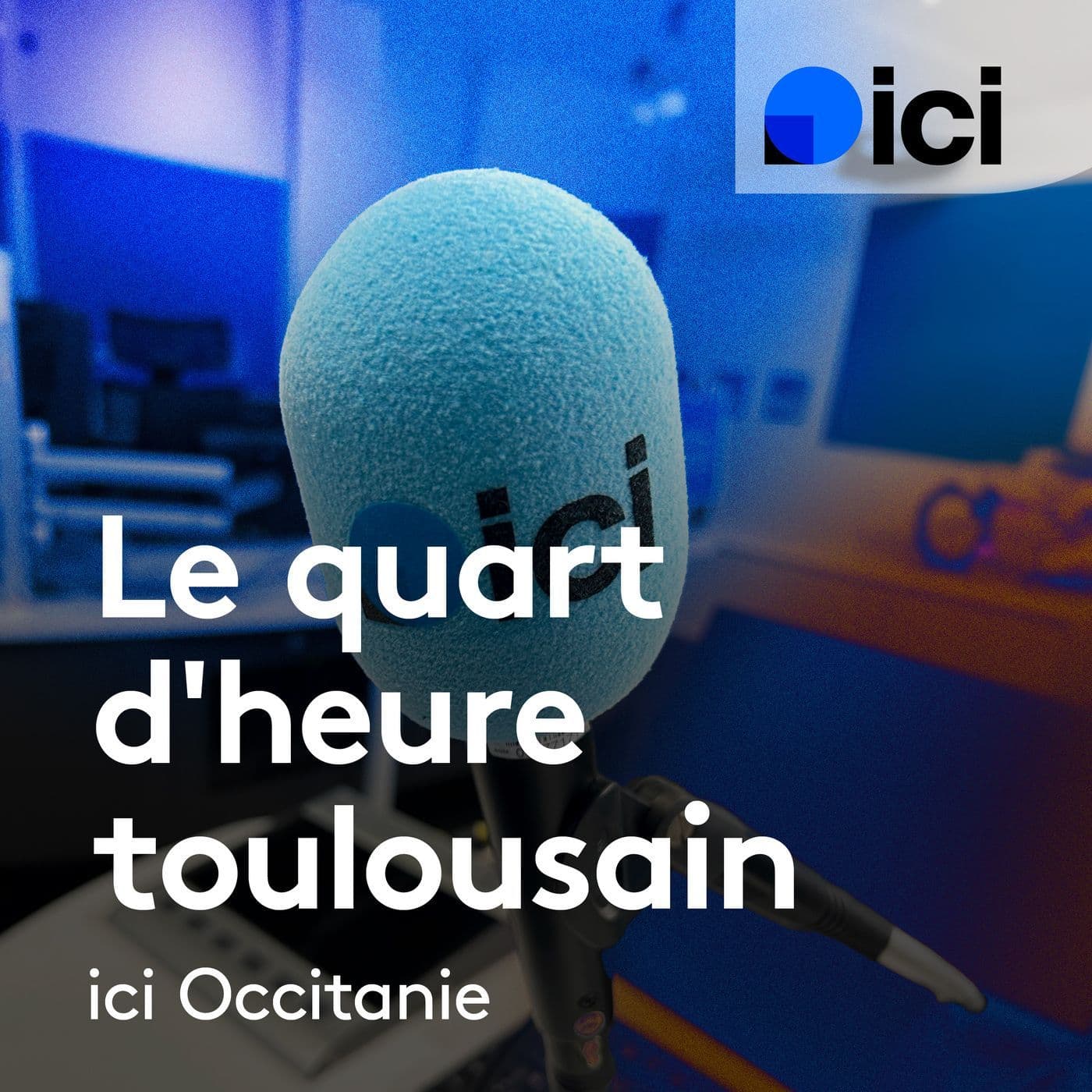 Le quart d'heure toulousain - Podcasts