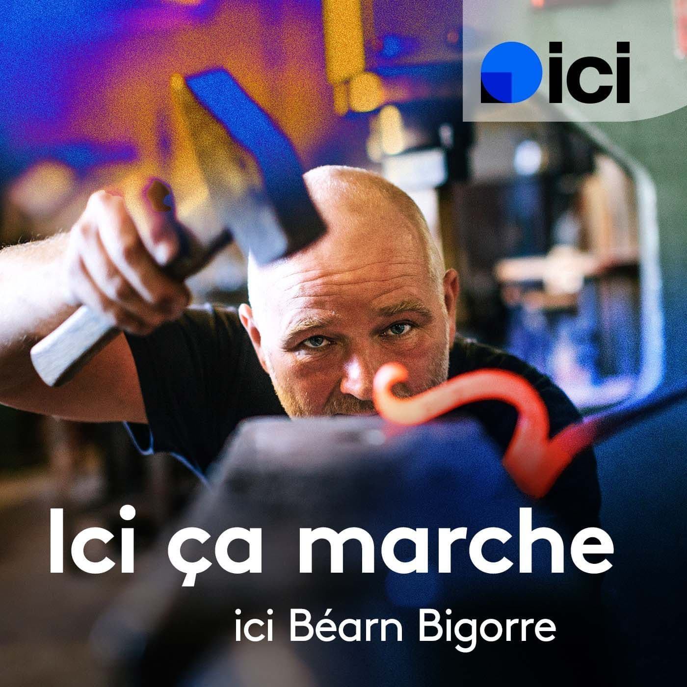 Ici ça marche en Béarn Bigorre - Podcasts