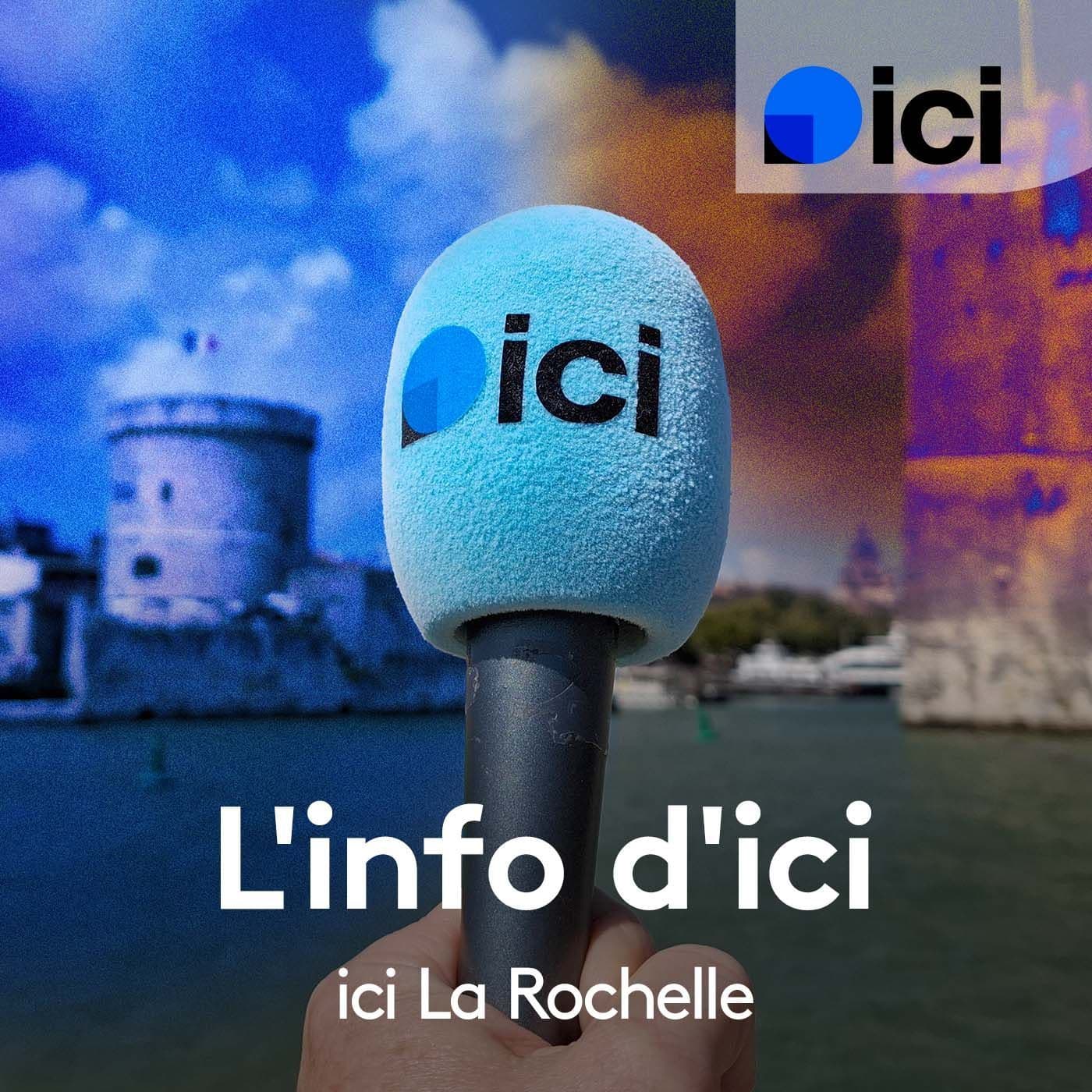 L'info d'ici, ICI La Rochelle - Podcasts