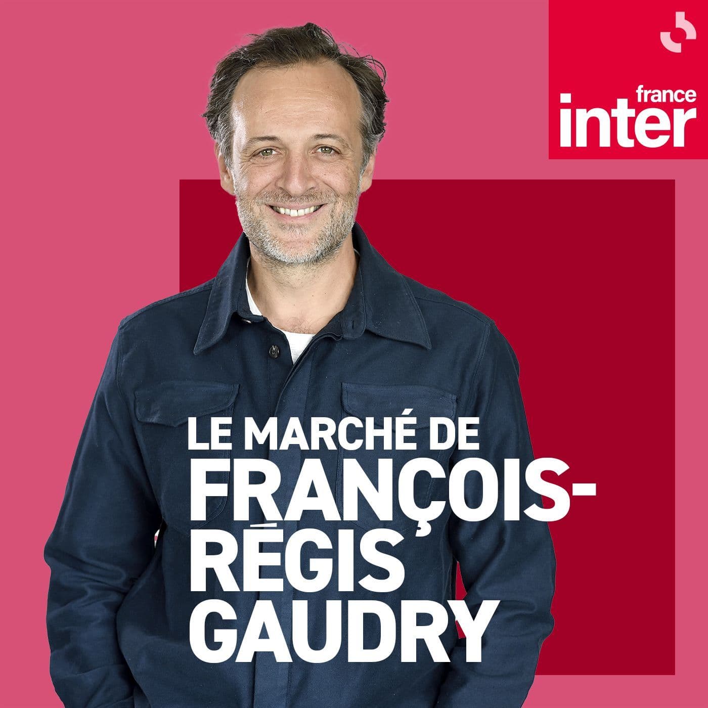 Le marché de François-Régis Gaudry - Podcasts