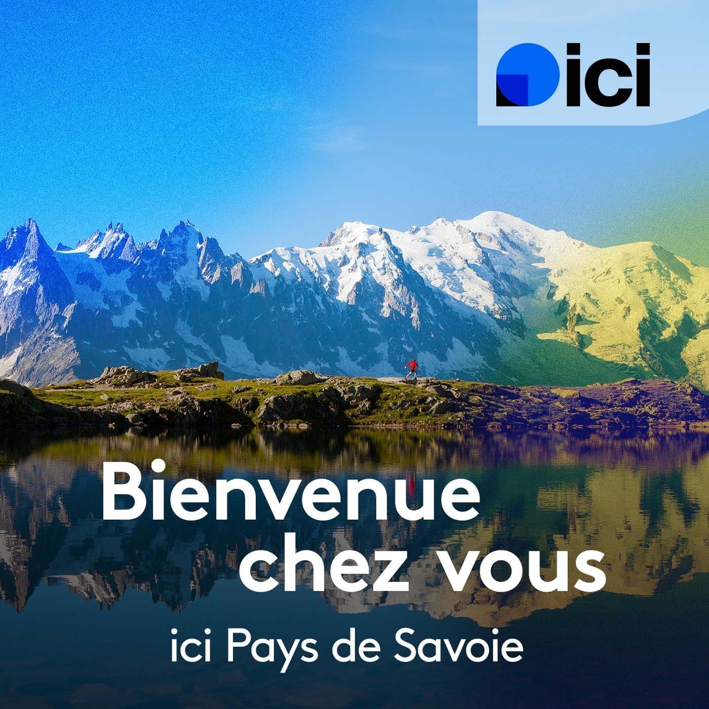 Bienvenue chez vous en Pays de Savoie - Podcast