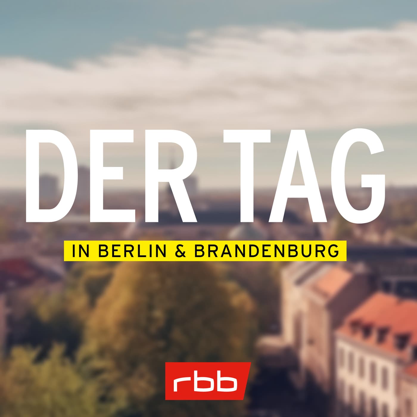 DER TAG in Berlin und Brandenburg - Podcasts