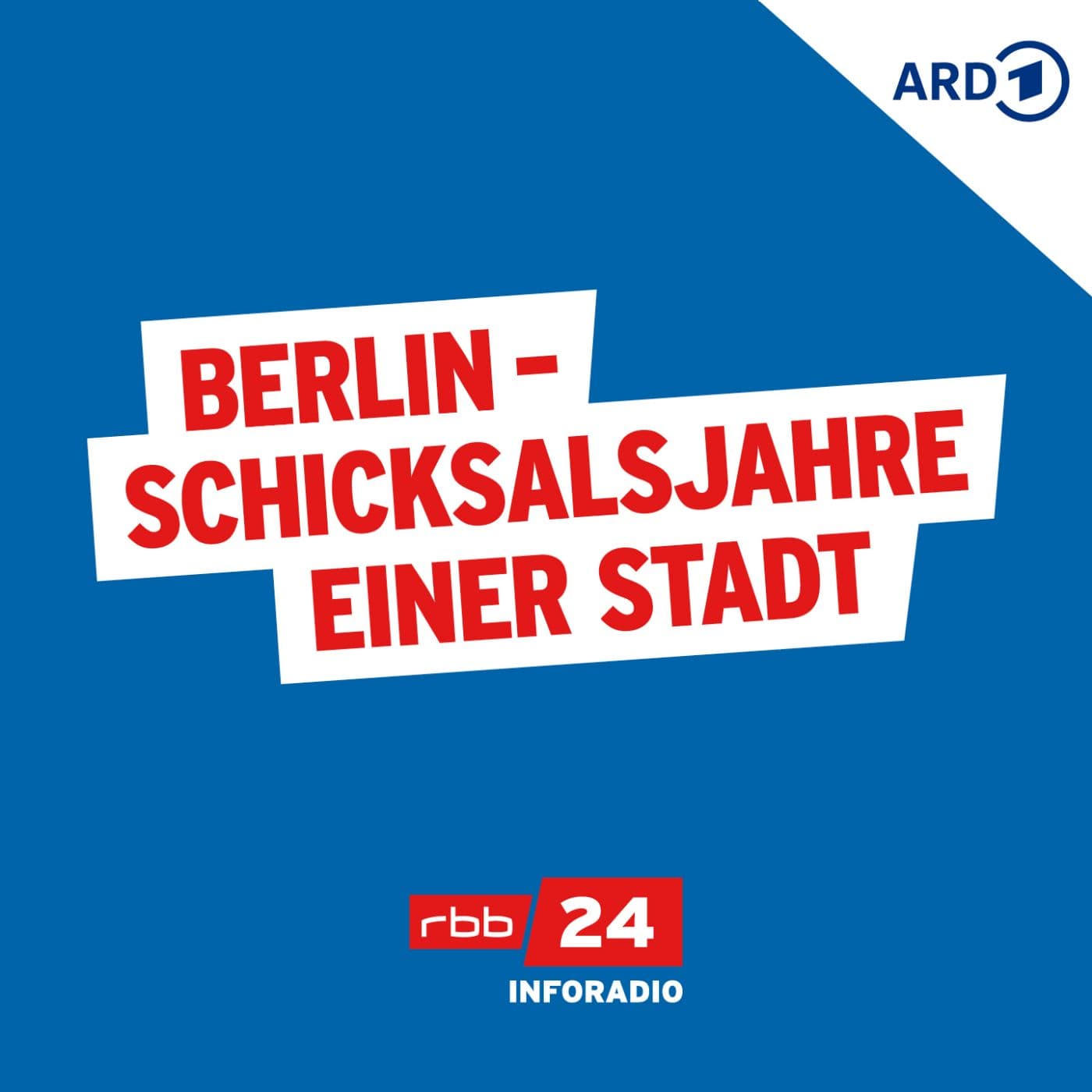Berlin-Schicksalsjahre einer Stadt - Podcasts