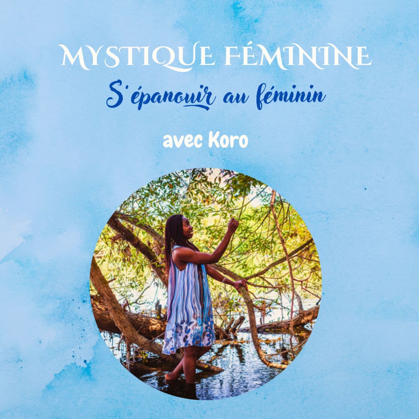 Mystique Féminine - S'épanouir au féminin - Podcasts