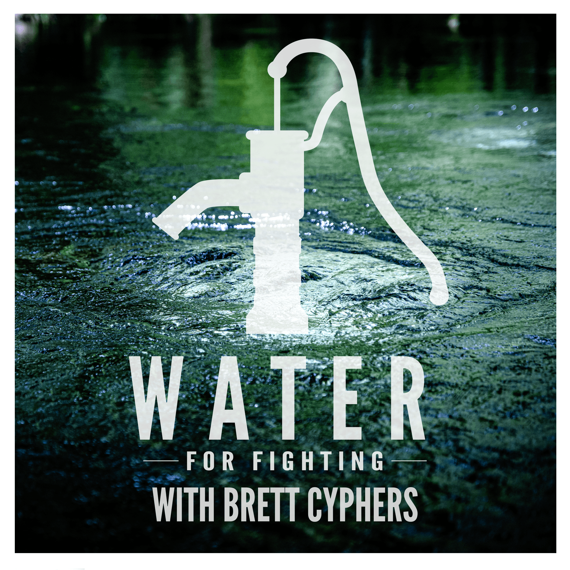 Water For Fighting - Podcasts