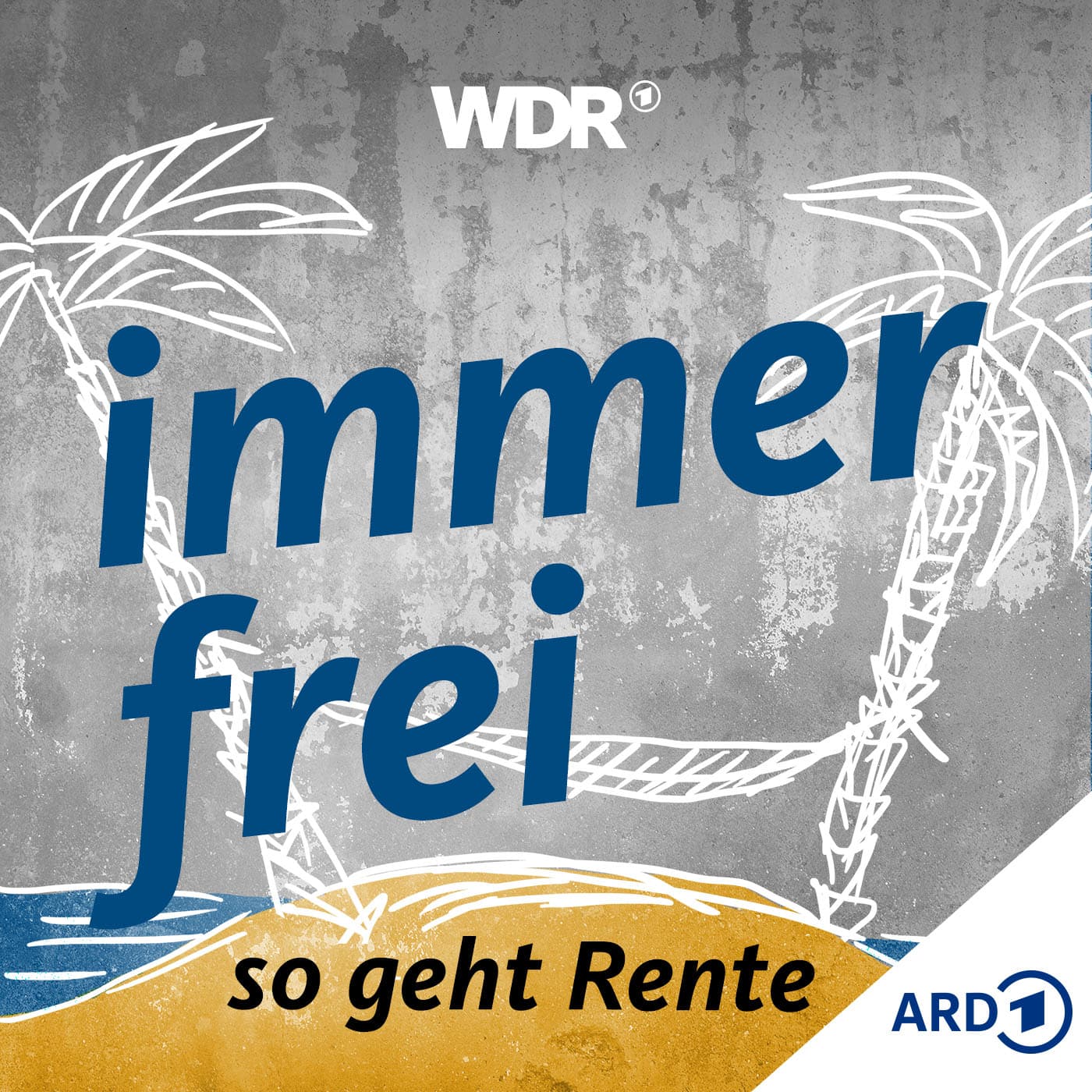 "immer frei – so geht Rente" | WDR - Podcasts