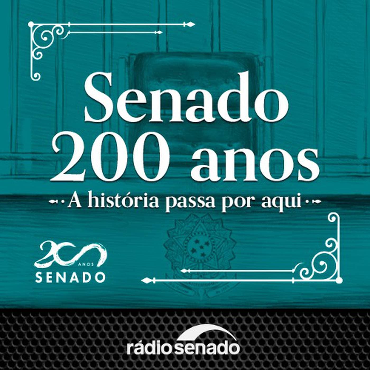 Senado 200 anos: a história passa por aqui - Podcast