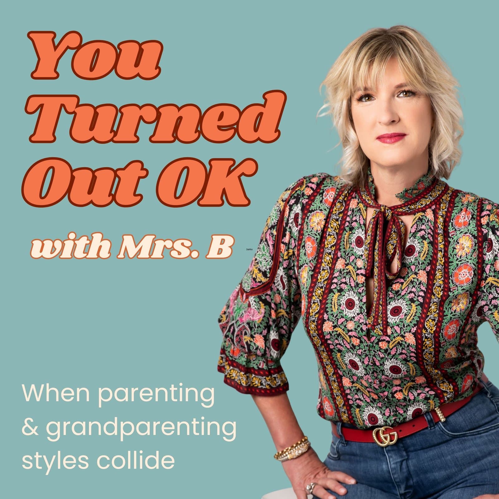 You Turned Out OK - Podcasts